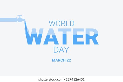 WORLD WATER DAY CONCEPT WITH TEXT FILLED BY WATER FROM WATER TAP