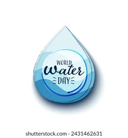 World water day. Water drop, Save water for Sustainable ecology and environment conservation concept design. Vector illustration.