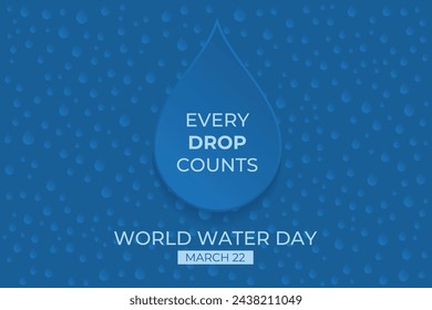 World Water Day every drop counts  - vector abstract water drop concept. Save the water 