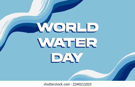 world water day with fluid wave for poster, banner, greeting card. Vector illustration