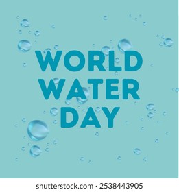 world water day with glass droplet and transparent pure water with wording of World water day, example texts on blue
