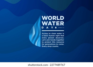 World Water Day Greeting Banner Poster. Gradient water drop with caption and greeting. Access to clean water is a basic human right. Every drop counts. Vector Illustration. EPS 10.