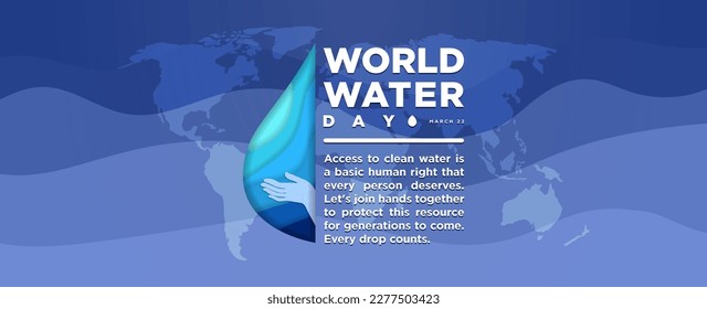 World Water Day Greeting Banner Poster. Paper cutout water drop with caption and greeting. Access to clean water is a basic human right. Every drop counts. Vector Illustration. EPS 10.