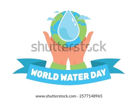 World Water Day. Hand hold droplet, planet earth in arms. Ecology poster design. Environmental care. Blue purity clean natural liquid. Cartoon flat style isolated vector eco concept