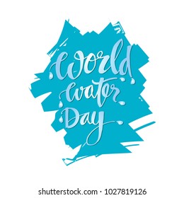  World Water Day hand lettering phrase.