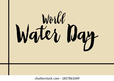 World Water Day Handwritten Font Black Color Text On Light Yellow Background