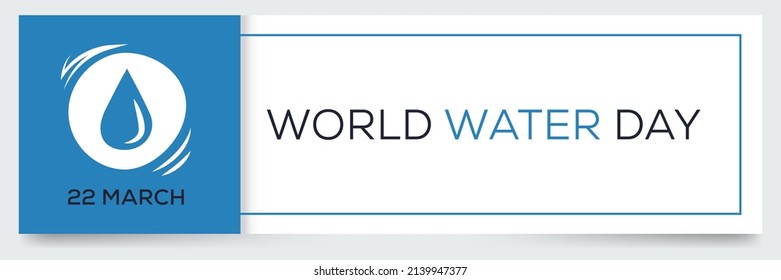 World Water Day, held on 22 March.