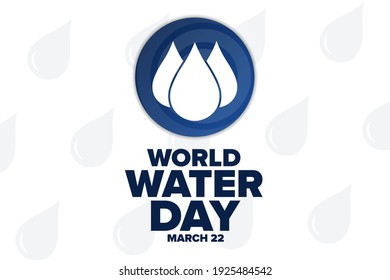 World Water Day. March 22. Holiday concept. Template for background, banner, card, poster with text inscription. Vector EPS10 illustration