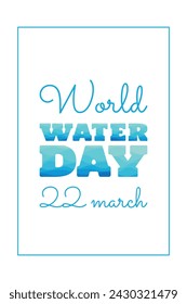 World Water Day in minimalistic style, banner template. March 22 International Water Day minimalism concept vector illustration with liquid text on white background	