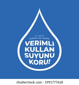 World water day Turkish design. Save water for future. Vector illustration. English(Dünya su günü,World water day).
