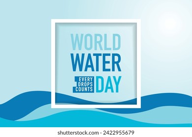 World Water Day - vector abstract waterdrop concept. Save the water - ecology concept background with water drop. water waves background. Vector illustration