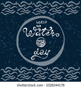 World water day vector illustration with lettering and drop. Navy blue background with splashs. Save water typographic composition. Greeting or motivation card.