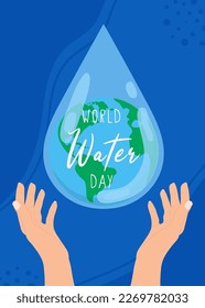 World Water Day Vector Illustration. Illustration with hands and world planet in drop. Perfect for greeting card, poster and banner.