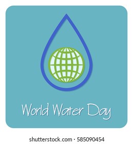 World Water Day vector illustration. Globe is located in a drop of water. Flat style design. You can insert your own text. Usable for design greeting card, banner, invitation, poster.