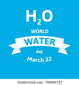 World Water Day. Vector illustration greeting card with H2O formula. Flat style design on blue