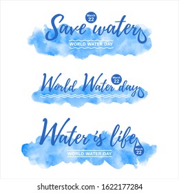 World water day watercolor vector illustrations set. Save water lettering. Blue watercolour brush strokes, backgrounds with stains. Banner, stripe shape. Motivation cards, design elements, text frame.