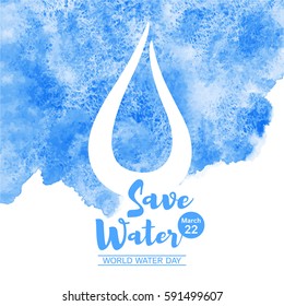 World Water Day Watercolor Vector Illustration With Lettering And Drop. Navy Blue Watercolour Background With Stains And Uneven Edge. Save Water Typographic Composition. Greeting Or Motivation Card.