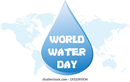 World Water Day Web Banner, Poster or Card. Blue Water Drop and World Map on background. Vector Illustration
