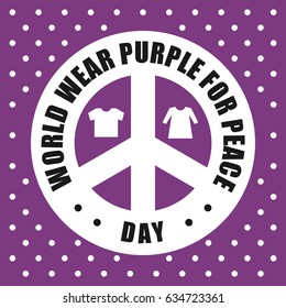 World Wear Purple for Peace Day. Suitable for banner, poster, greeting card, mug, shirt, template and print advertising
