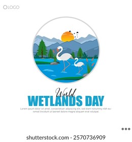 World Wetlands Day, celebrated on February 2nd, raises awareness about the importance of wetlands