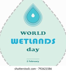 World Wetlands Day design. Vector card with stylish water drop and text on blue and white background 