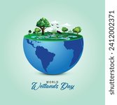 World Wetlands Day Editable Vector Design To celebrate World Wetlands Day, raise global awareness of the important role wetlands play for people and the planet.