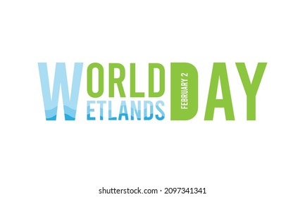 World wetlands day. February 2. White background. Flat design vector illustration. Poster or banner.