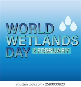 World Wetlands Day inscription. Handwriting text banner concept World Wetlands Day. Hand drawn vector art. eps file.