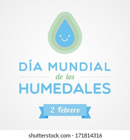 World Wetlands Day in Spanish. Dia mundial de los humedales. February 2. Vector illustration, flat design