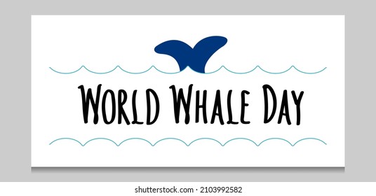 World Whale Day handwritten Lettering and Whale Tail in Wave. World whales day abstract sign and symbol. Vector flat illustration for card, logo, banner.