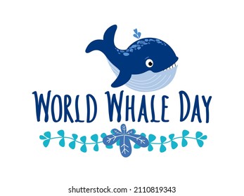 World Whale Day handwritten Lettering and Whale and seaweed. World whales day abstract sign and cute baby-whale. Protection of marine mammals. Vector flat illustration for card, logo, banner.