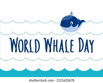 World Whale Day handwritten Lettering and Whale in the blue sea Waves. World whales day abstract sign and cute baby-whale. Protection of marine mammals. Vector flat illustration for card, logo, banner