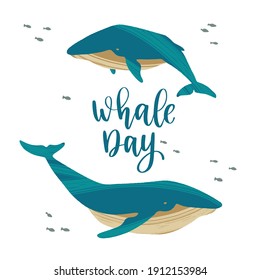 World Whale Day. Vector hand drawn whale and lettering in trendy flat style. Illustration with text for posters, cards or banners.