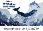 World Whale and Dolphin Day, July 23rd poster. Whale and dolphin illustration. Marine animals swim in the ocean, the concept of environmental protection. Ocean Day. Underwater world layers of coral