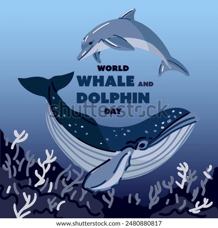 World Whale and Dolphin Day, July 23rd. A poster for the holiday. Whale, dolphin illustration. Marine animals swim in the ocean concept of environmental protection. Coral dark bottom. Underwater world