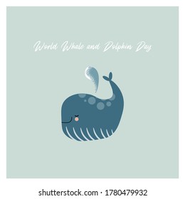 World Whale and Dolphin Day. Minimalistic postcard with a whale and a water fountain. Nice vector flat illustration in cartoon style. Postcard in support of the ban on whaling and against poaching.