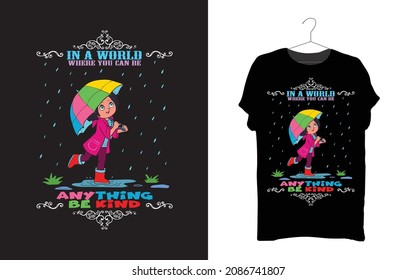 In a world where you can be anything be kind T-shirt design