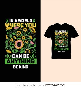 In A world where you can be anything Be Kind | mental health awareness T-Shirt Design Vector

