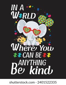 In a world where you can be anything be kind, Vector print, typography, poster, emblem, festival