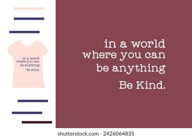 In a world where you can be anything be kind t shirt