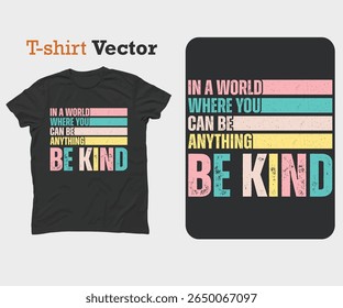 In A World Where You Can Be Anything Be Kind World Kindness Day Shirt