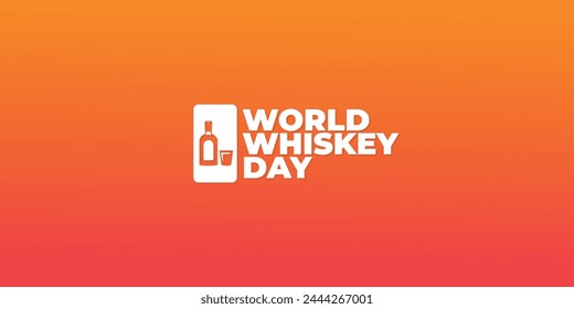 World Whiskey Day, May, suitable for social media post, card greeting, banner, template design, print, suitable for event, website, vector illustration, with whiskey bottles and glasses illustration.