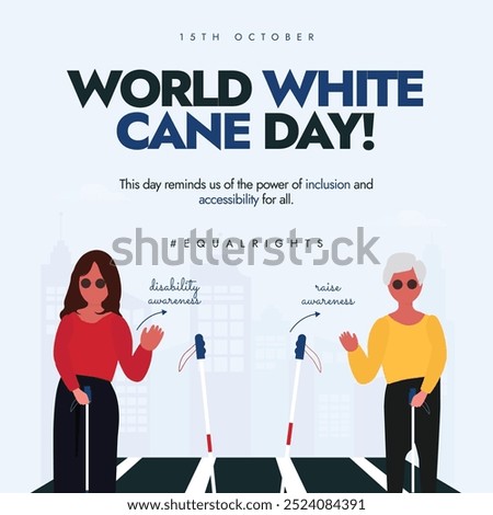 World White Cane day. 15th October White cane day celebration banner with two blind women crossing road. The day raise awareness, achievements of blind and visually impaired people. Conceptual design.