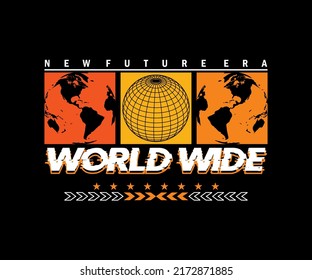 world wide  typography design vector illustration for fashion graphic, urban streetwear, print or screen printing