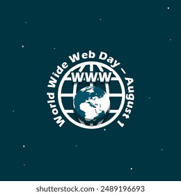 World Wide Web Day event banner.  Earth with world icon and bold text on dark turquoise background to celebrate on August 1st