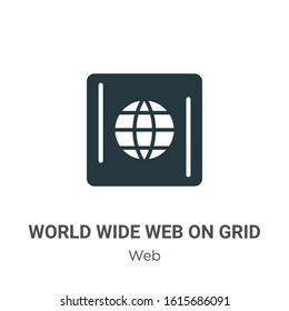 World wide web on grid glyph icon vector on white background. Flat vector world wide web on grid icon symbol sign from modern web collection for mobile concept and web apps design.