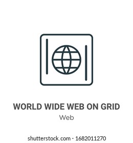World Wide Web On Grid Outline Vector Icon. Thin Line Black World Wide Web On Grid Icon, Flat Vector Simple Element Illustration From Editable Web Concept Isolated Stroke On White Background
