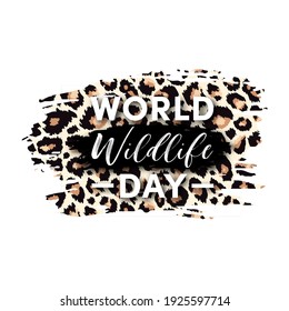 World Wildlife Day Design. Wild animals protect and conservation background. Grunge leopard, cheetah skin Template. Vector illustration.