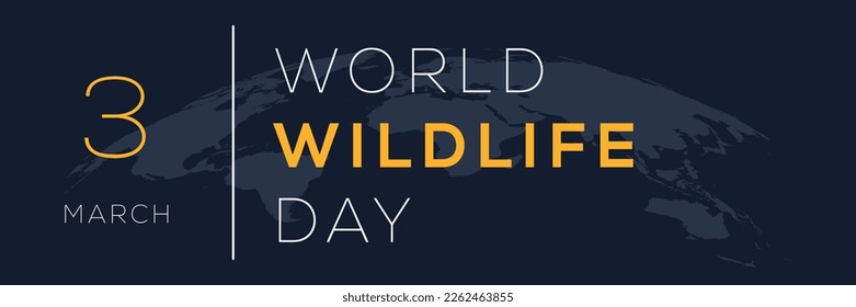 World Wildlife Day, held on 3 March.