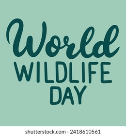 World Wildlife Day holiday inscription. Handwriting lettering text banner World Wildlife Day square composition. Hand drawn vector art